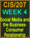 CIS/207 Wk 4 social Media and the Business-Consumer Relationship